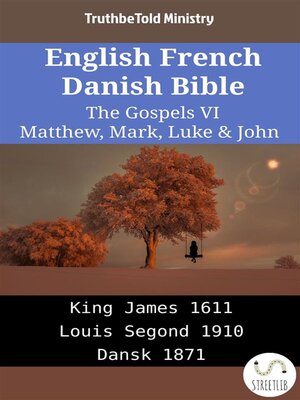 cover image of English French Danish Bible--The Gospels VI--Matthew, Mark, Luke & John